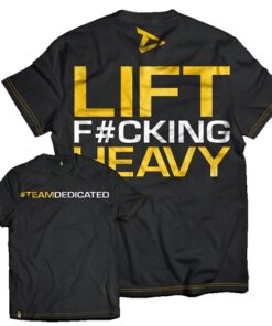 LIFT F#CKING HEAVY PREMIUM T-SHIRT - DEDICATED